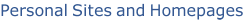 Personal Sites and Homepages