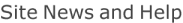 Site News and Help